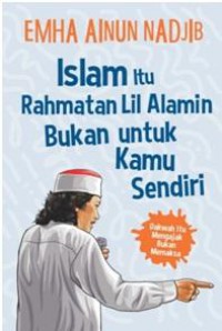 Islam itu rahmatan lil alamin bukan untuk kamu sendiri