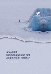 Kita adalah sekumpulan patah hati yang memilih matahari