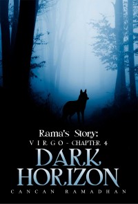 Rama's Story ; VIRGO - CHAPTER 4 DARK HORIZON