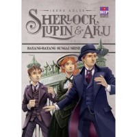 Sherlock , Lupin  & Aku 6  ; Bayang bayang sungai Seine